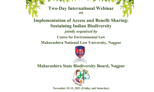 International Webinar On Implementation Of Access And Benefit Sharing: Sustaining Indian Biodiversity Organized By MNLU, Nagpur [November 12-13]