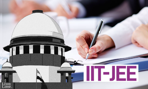 Will Unsettle Everything : Supreme Court Dismisses OBC Students Plea To Change IIT-JEE Course After Mistakenly Clicking Wrong Option Will Unsettle Everything : Supreme Court Dismisses OBC Students Plea To Change IIT-JEE Course After Mistakenly Clicking Wrong Option