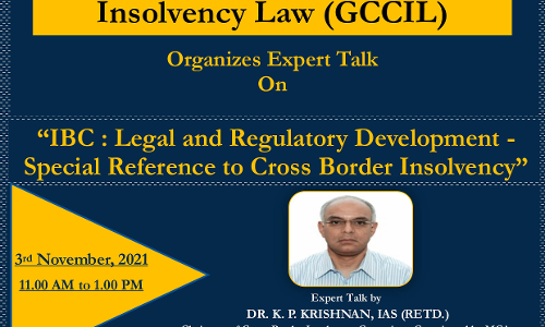 Gujarat National Law University: Expert Talk on Cross Border Insolvency [3rd November 2021]