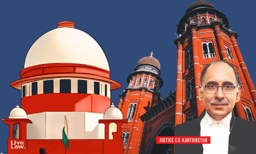 Couldnt Keep Up The Hope & Trust Of Supreme Court: Madras High Court Apologises To Supreme Court For Delay In Deciding A Case