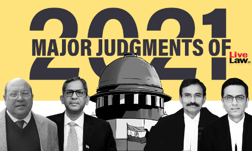 100 Major Supreme Court Judgments Of 2021 [Part 2, Judgments 53-75]