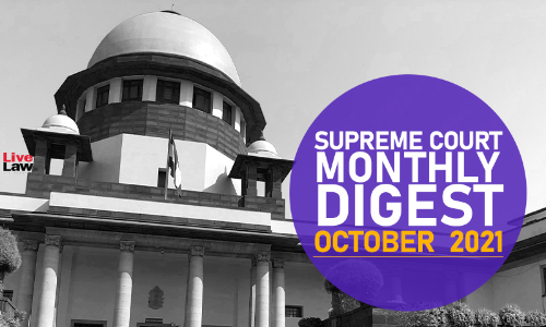 Supreme Court Monthly Digest: October 2021 [Citation: LL 2021 SC 525 To LL 2021 SC 616]