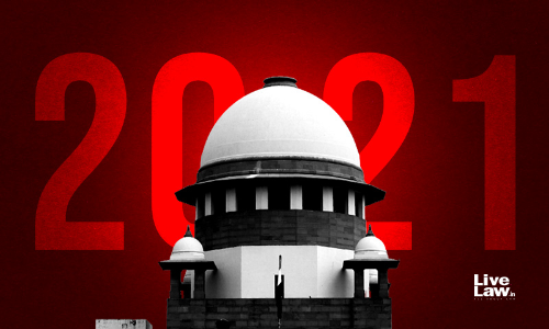 100 Major Supreme Court Judgments Of 2021 [Part 3, Judgments 76 -100]
