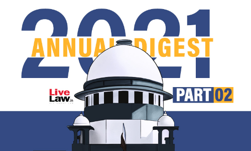 Supreme Court Annual Digest 2021 - Part 2 [Citations 251 to 500]