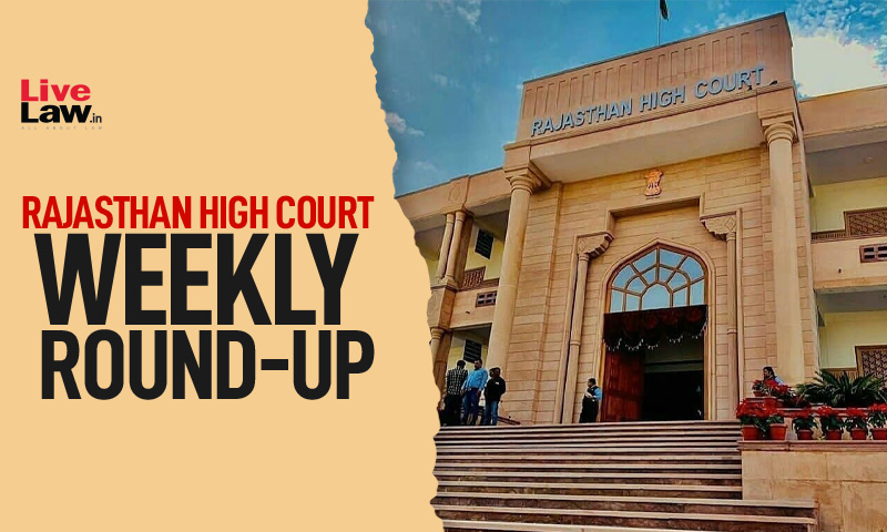 LiveLaw Rajasthan High Court Weekly Round-Up: June 15 to June 21, 2026 LiveLaw Rajasthan High Court Weekly Round-Up: June 15 to June 21, 2026