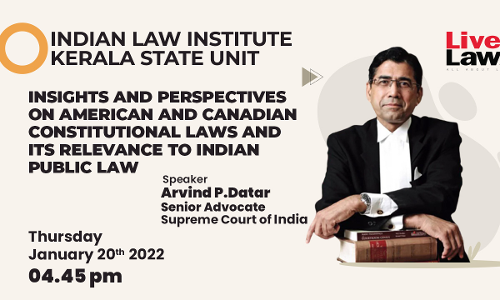 Aravind Datar Speaks On Insights And Perspectives On American And Canadian Constitutional Laws And Its Relevance To Indian Public Law