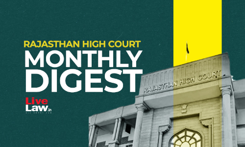 Rajasthan High Court Monthly Digest: August 2022 Rajasthan High Court Monthly Digest: August 2022