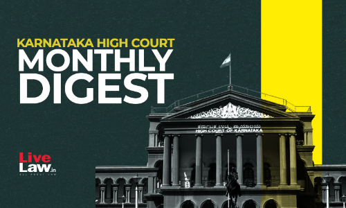 Karnataka High Court Monthly Digest - June 2023 [Citations 198 - 247]