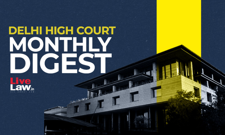 Delhi High Court Monthly Digest: August 2022  [Citations 728 - 822]