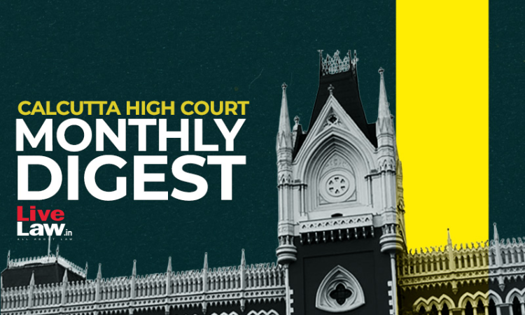 Calcutta High Court Monthly Digest: February 2022 [Citations: 20-60]