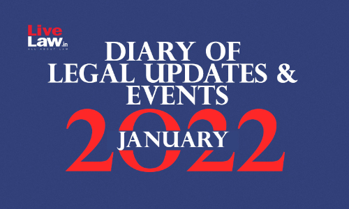 2022 Diary of Legal Updates And Events- January [For UPSC, Judicial Service Aspirants &CLAT Aspirants]