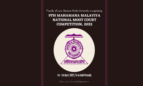 Banaras Hindu University: 9th Mahamana Malaviya National Moot Court Competition 2022 [April 1st - 3rd]