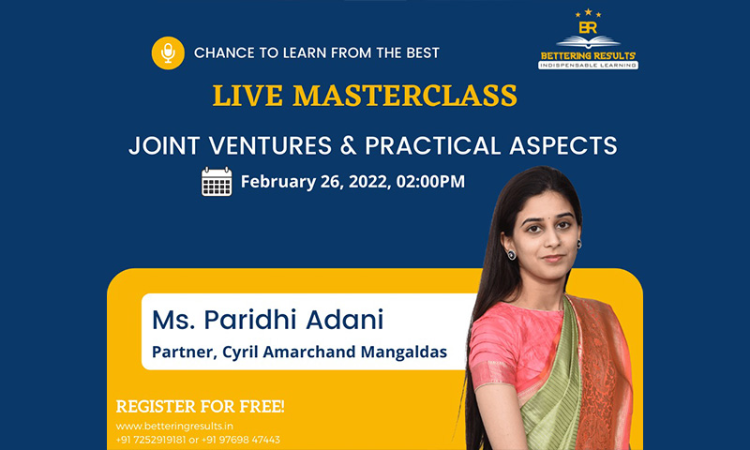 Bettering Results: Join Free Masterclass On Joint Ventures And Practical Aspects By Ms. Paridhi Adani, Partner, Cyril Amarchand Mangaldas [26th Feburary]