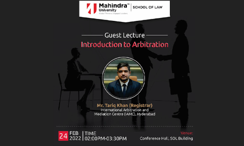 Special Guest Lecture By Mr. Tariq Khan,Registrar, International Arbitration And Mediation Centre, Hyderabad On: Introduction To Arbitration