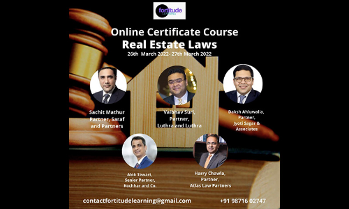 Fortitude Learning: 2 Day Certificate Course (Online) On Real Estate Laws [26th – March 27th, 2022]