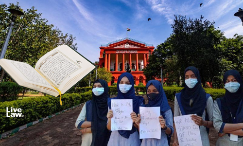 Holy Quran Does Not Mandate Wearing Of Hijab; Islam Does Not Cease To Exist If Hijab Is Not Followed : Karnataka High Court Holy Quran Does Not Mandate Wearing Of Hijab; Islam Does Not Cease To Exist If Hijab Is Not Followed : Karnataka High Court