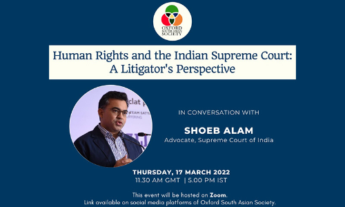 Oxford South Asian Society: Online Talk On Human Rights and the Indian Supreme Court: A Litigators Perspective