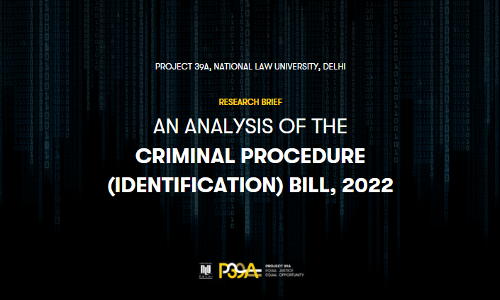 Criminal Procedure (Identification) Bill Problematic : Project 39A Report