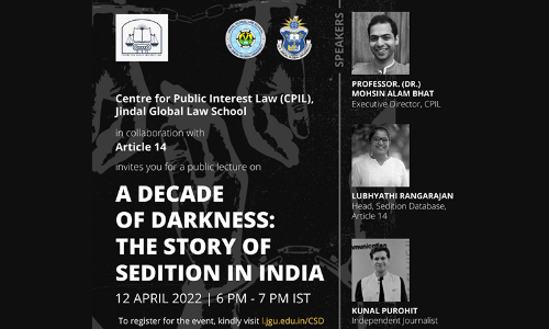 JGLS Centre For Public Interest And Article 14 Conducts Webinar On A Decade Of Darkness: The Story Of Sedition In India On12th April 2022 JGLS Centre For Public Interest And Article 14 Conducts Webinar On A Decade Of Darkness: The Story Of Sedition In India On12th April 2022