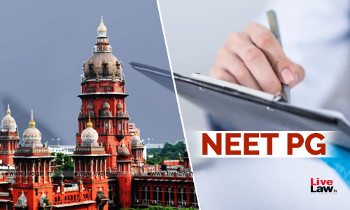 NEET-PG : Madras High Court Issues Notice On Doctors Plea To Cancel TN State Mop-Up Round Counselling NEET-PG : Madras High Court Issues Notice On Doctors Plea To Cancel TN State Mop-Up Round Counselling