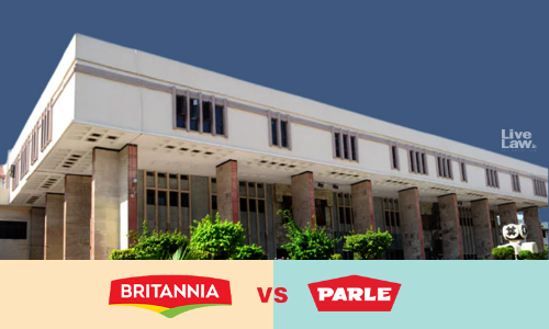 Disparaging Advertisements: Delhi High Court Directs Parle To Modify Two Ads In Trademark Infringement Suit By Britannia Cookies