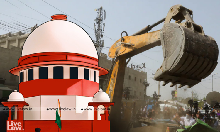 UP Demolitions Cant Take Place Without Notices: Supreme Court Asks State To Comply With Procedure & Laws UP Demolitions Cant Take Place Without Notices: Supreme Court Asks State To Comply With Procedure & Laws