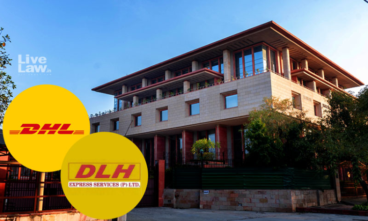 DHL International Courier: Delhi High Court Restrains Use Of Infringing Mark DLH DHL International Courier: Delhi High Court Restrains Use Of Infringing Mark DLH