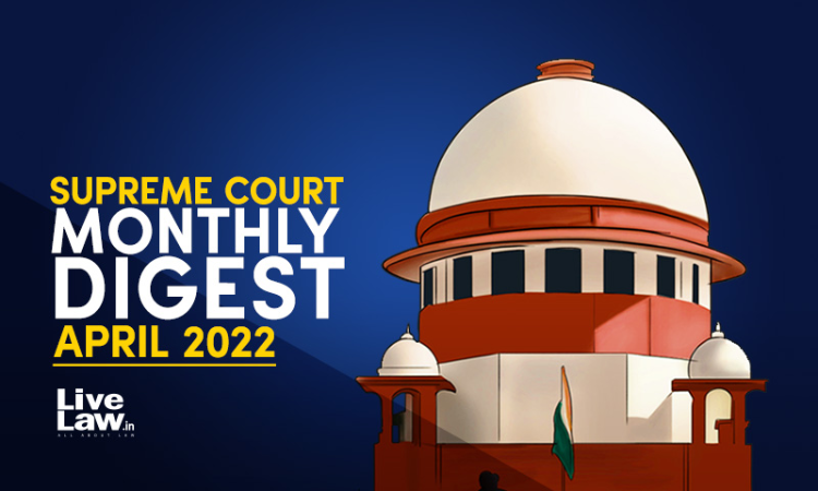 Supreme Court Monthly Round-Up April 2022 Supreme Court Monthly Round-Up April 2022