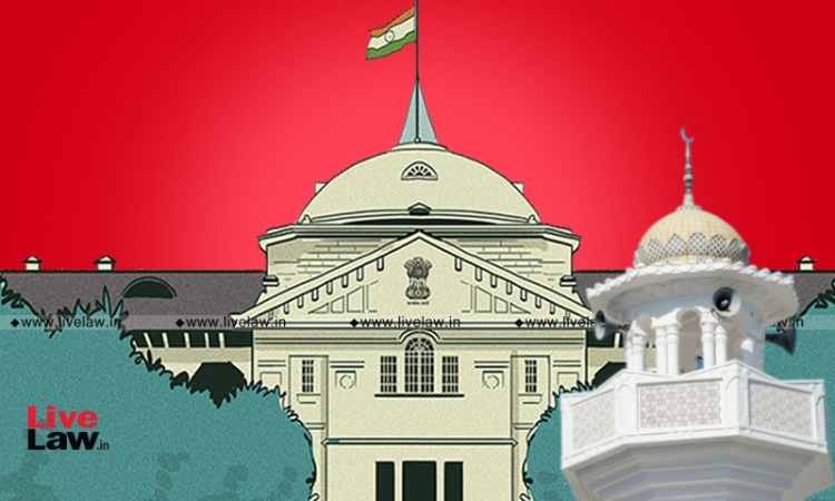 Using Loudspeakers In Mosque Not A Fundamental Right: Allahabad HC Dismisses Plea Seeking Nod To Play Azan On Loudspeakers Using Loudspeakers In Mosque Not A Fundamental Right: Allahabad HC Dismisses Plea Seeking Nod To Play Azan On Loudspeakers