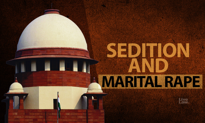 Sedition, Marital Rape & Section 377 : When Centre Refused To Take A Clear Stand On Constitutionality Sedition, Marital Rape & Section 377 : When Centre Refused To Take A Clear Stand On Constitutionality