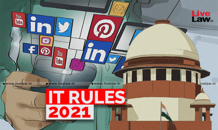 IT Rules 2021 : Supreme Court To Hear Centres Challenge Against Interim Orders Of High Courts On July 19 IT Rules 2021 : Supreme Court To Hear Centres Challenge Against Interim Orders Of High Courts On July 19
