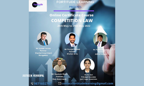 Fortitude Learning: Online 2 Day Certificate Course On Competition Law [28th May-29th May 2022]