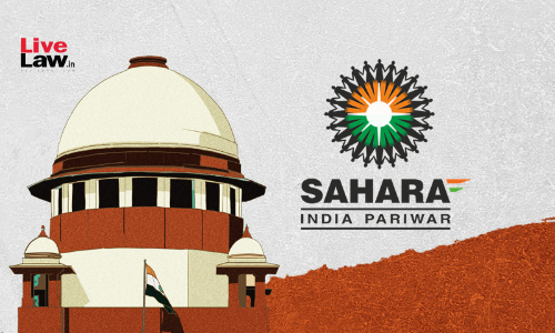SEBI v. Sahara| Supreme Court Asks SEBI To Examine Sahara Groups Proposed JV Agreement For Versova Land SEBI v. Sahara| Supreme Court Asks SEBI To Examine Sahara Groups Proposed JV Agreement For Versova Land