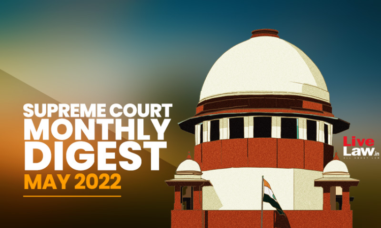 Supreme Court Monthly Digest: May 2022 [Citation No 434 To 536]