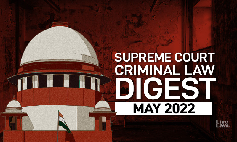 Supreme Court Monthly Criminal Digest- May 2022 Supreme Court Monthly Criminal Digest- May 2022