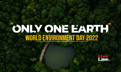 The Only One Earth And Her Legal Rights: A Paradigm Shift From Anthropocentrism To Ecocentrism