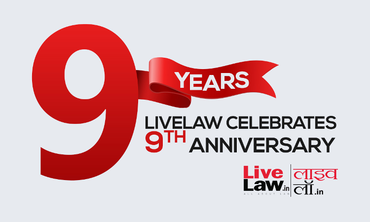 LiveLaw Celebrates 9th Anniversary, Support Us To Bring You More LiveLaw Celebrates 9th Anniversary, Support Us To Bring You More