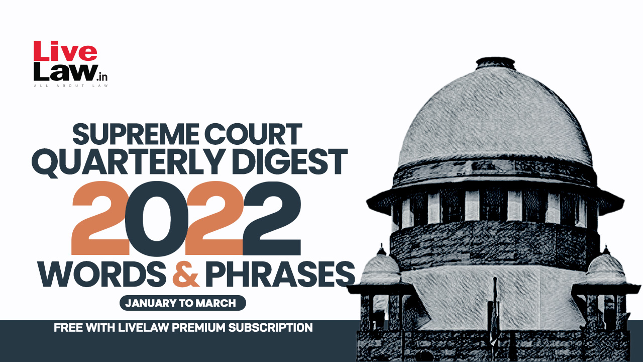 Supreme Court Quarterly Digest 2022- Words & Phrases (Jan-Mar)