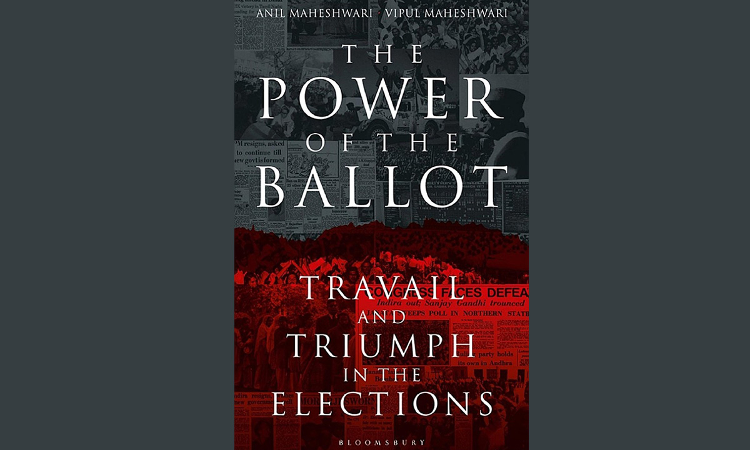 Book Review: The Power Of The Ballot: Travail And Triumph In The Elections By Vipul Maheshwari & Anil Maheshwari Book Review: The Power Of The Ballot: Travail And Triumph In The Elections By Vipul Maheshwari & Anil Maheshwari