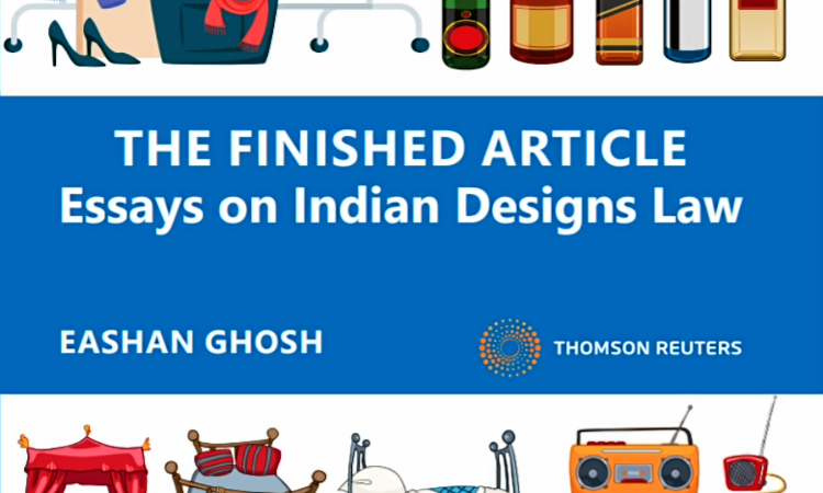 Book Announcement : The Finished Article: Essays on Indian Designs Law Book Announcement : The Finished Article: Essays on Indian Designs Law
