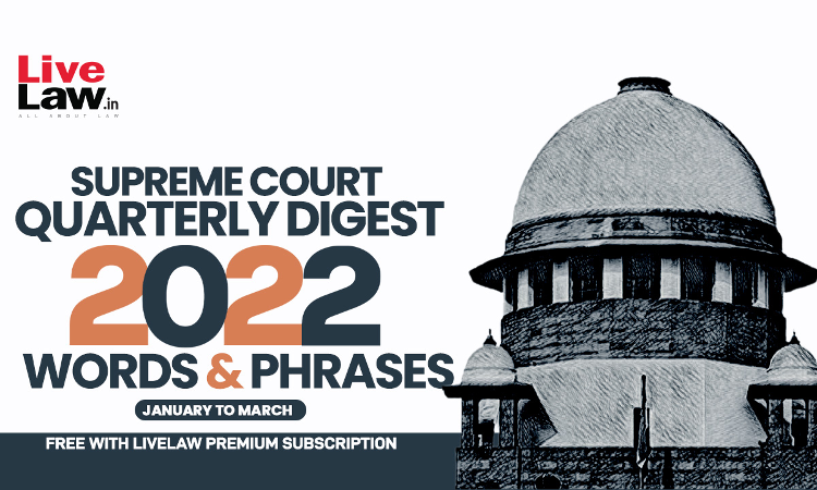 Supreme Court Quarterly Digest 2022- Words & Phrases (Jan-Mar) Supreme Court Quarterly Digest 2022- Words & Phrases (Jan-Mar)