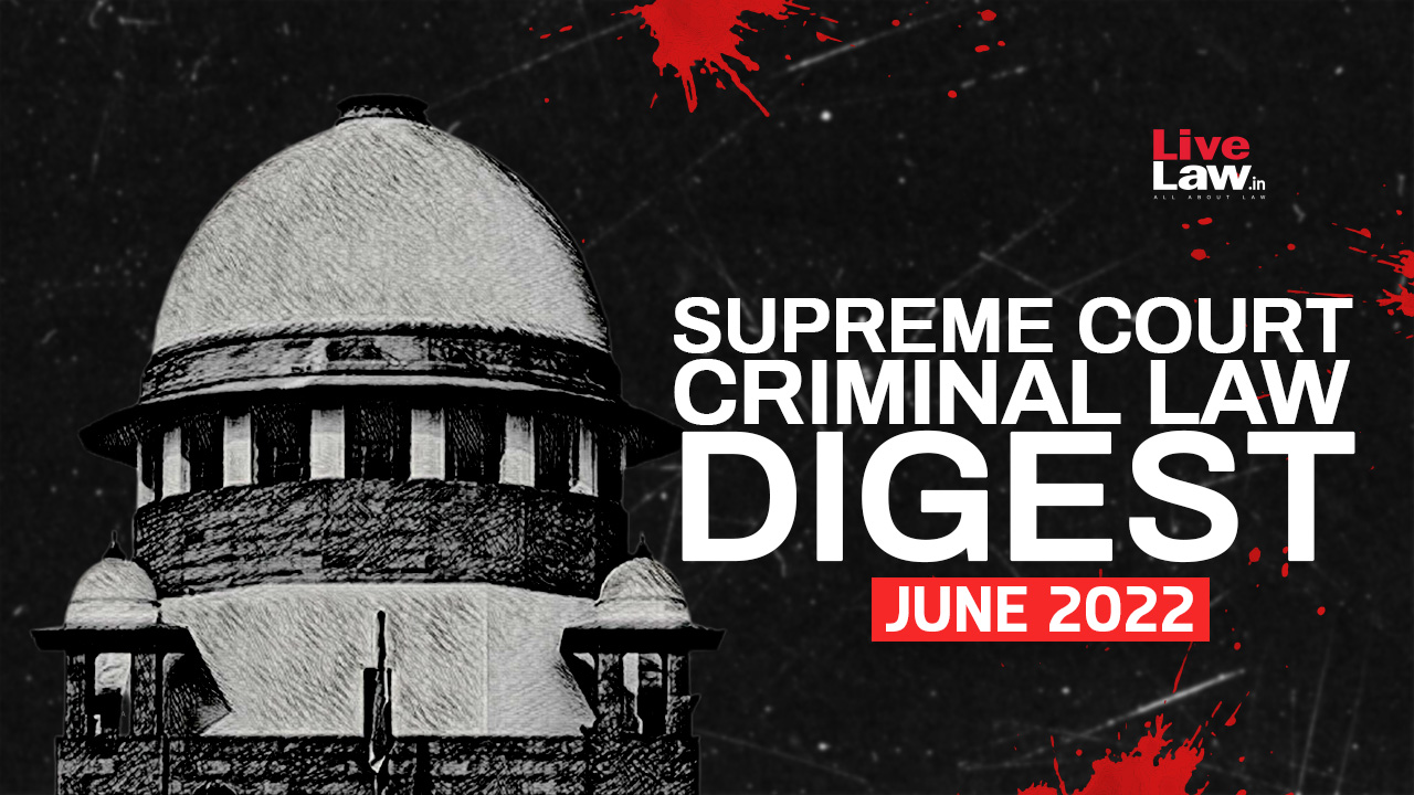 Supreme Court Criminal Digest: June 2022 Supreme Court Criminal Digest: June 2022