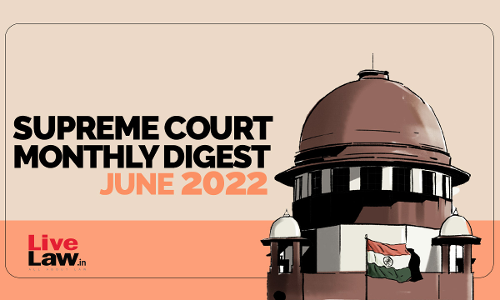 Supreme Court Monthly Digest: June 2022