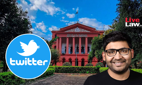 Several Blocking Orders Of MeiTY Arbitrary & Disproportionate, Some Pertain To Political Content : Twitter Inc Tells Karnataka High Court