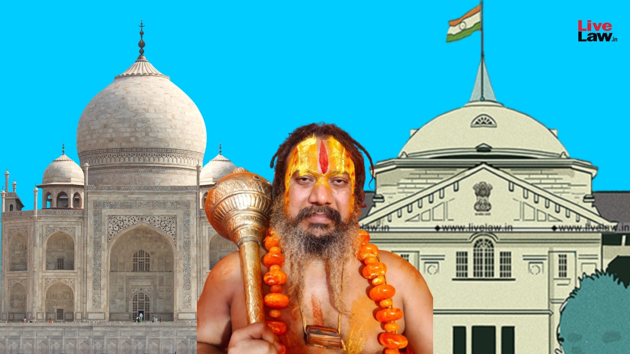 Jagadguru Paramhans Plea Seeking Entry To Taj Mahal With Dharmdand & Bhagwa Vastra: Allahabad HC Seeks UOI, State Govt Reply Jagadguru Paramhans Plea Seeking Entry To Taj Mahal With Dharmdand & Bhagwa Vastra: Allahabad HC Seeks UOI, State Govt Reply