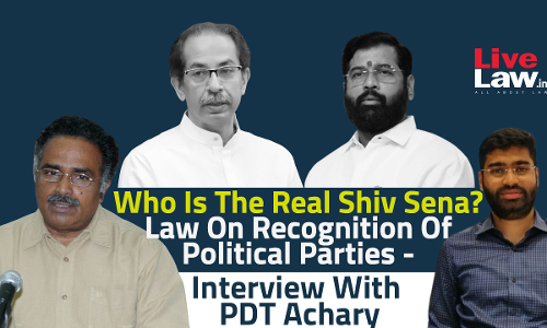 Shinde vs Thackeray : Who Is The Real Shiv Sena? 10th Schedule Clinches The Issue  - PDT Achary | Full Text Of Interview