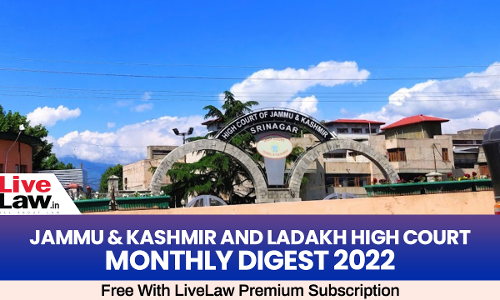 J&K&L High Court Monthly Digest: September 2022 (Citations 122 - 170) J&K&L High Court Monthly Digest: September 2022 (Citations 122 - 170)