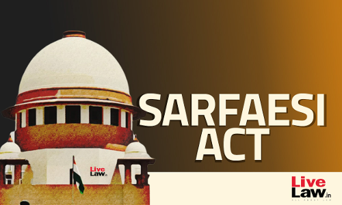 SARFAESI Auction Cant Be Stayed Just Because Sale Agreement Holder Offered To Pay Dues, When Borrower Hasnt Invoked S.13(8) : Supreme Court