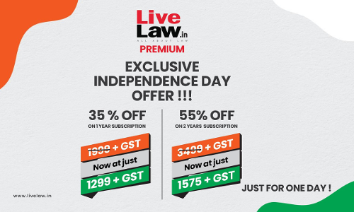 Exclusive Independence Day Offer - Up To 55% Discount For LiveLaw Premium Subscription