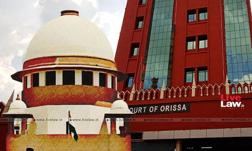 Supreme Court Collegium Recommends Elevation Of Supreme Court Advocate & Judicial Officer As Judges Of Orissa High Court